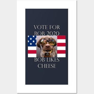 Funny Political Sarcasm Voting Quote: Vote For Bob 2020, Democrat & Republican Fun, Bob Likes Cheese, Custom Apparel, Cards, Posters & Gifts Posters and Art